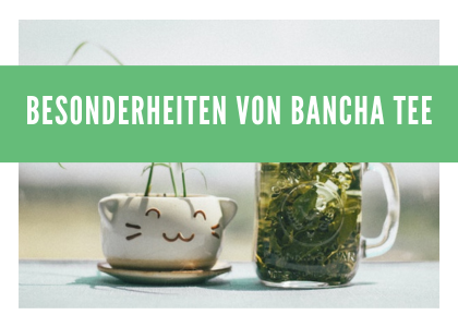 Bancha Tee: Die natürliche Köstlichkeit aus Japan verbindet Tradition und Geschmack