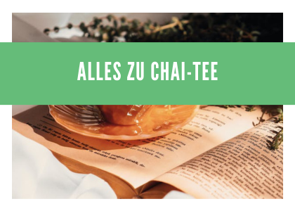 Alles über Chai Tee – Das sind die fünf Schritte zum perfekten Genuss!