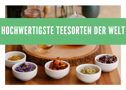 Hochwertige Teesorten: Die Kunst der feinen Aromen und Genüsse