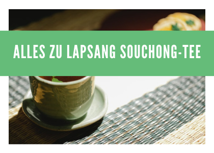 Entdecke den einzigartigen Geschmack von Lapsang Souchong-Tee: Eine aromatische Reise