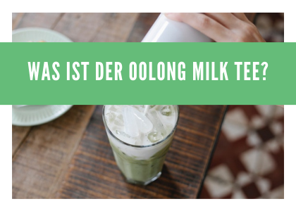 Oolong Milk Tea: Ein Genuss aus Asiens Teekultur